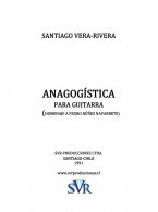 "Anagogístika" para guitarra, de Santiago Vera-Rivera "Anagogístika" para guitarra, de Santiago Vera-Rivera