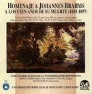 Homenaje a Johannes Brahms a los Cien Años de su Muerte Homenaje a Johannes Brahms a los Cien Años de su Muerte